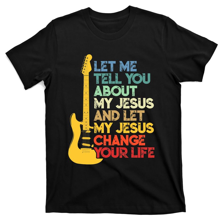 Vintage Guitar Player Let Me Tell You About My Jesus T-Shirts