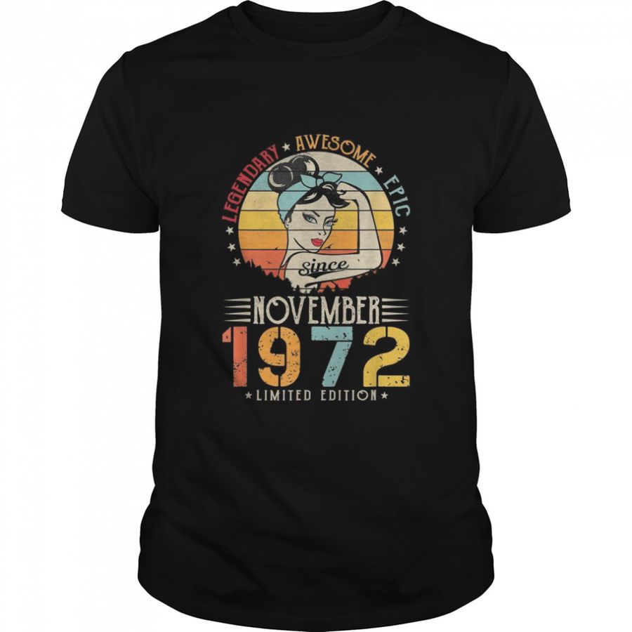 Vintage Legendary Awesome Epic Since November 1972 Birthday Shirt