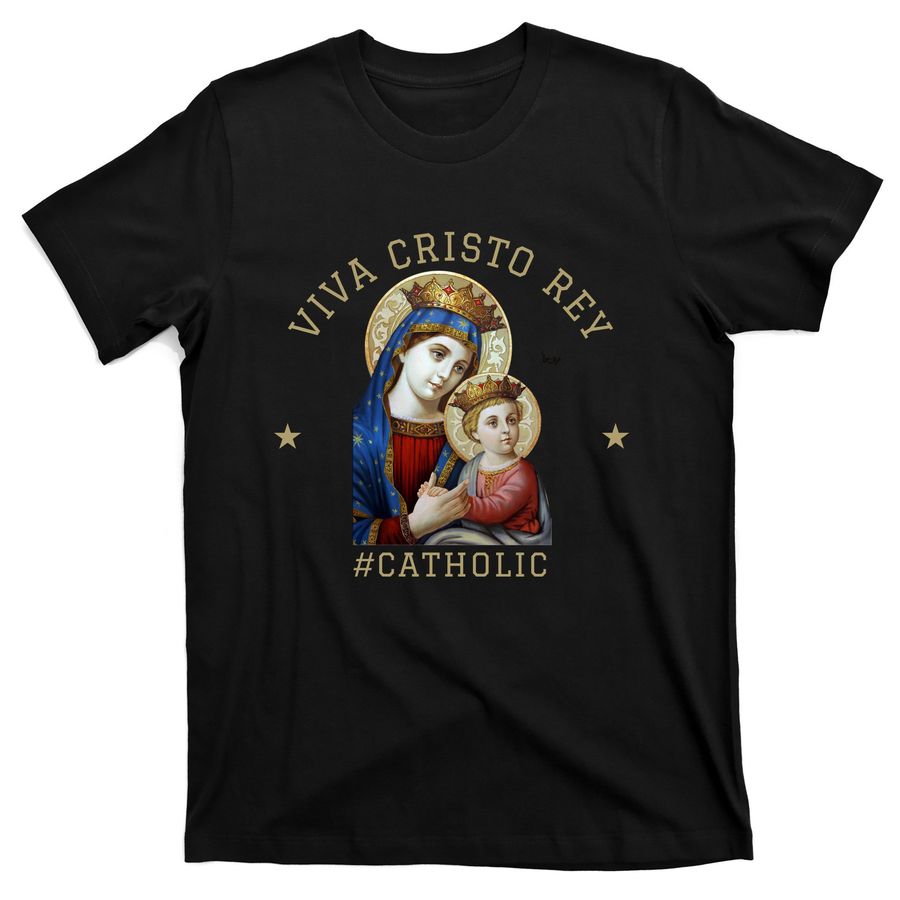 Viva Cristo Rey Virgin Mary Roman Catholic Gift T-Shirts