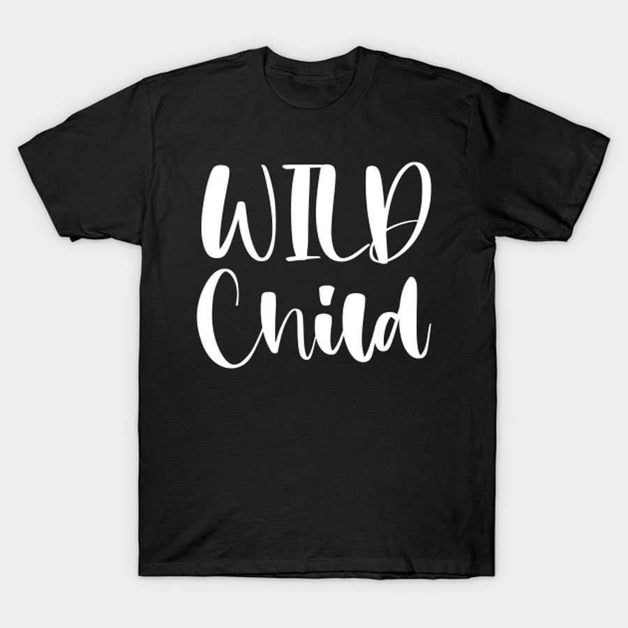 Wild Child T-shirt, Hoodie, SweatShirt, Long Sleeve
