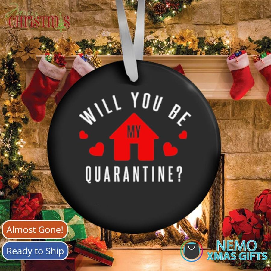 Will You Be My Quarantine Ornament