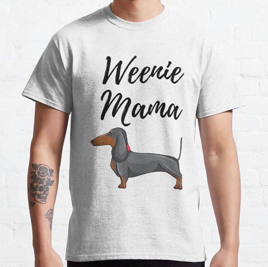Womens Weenie Mama Funny Dachshund Lover Weiner Dog Gift Classic T-Shirt
