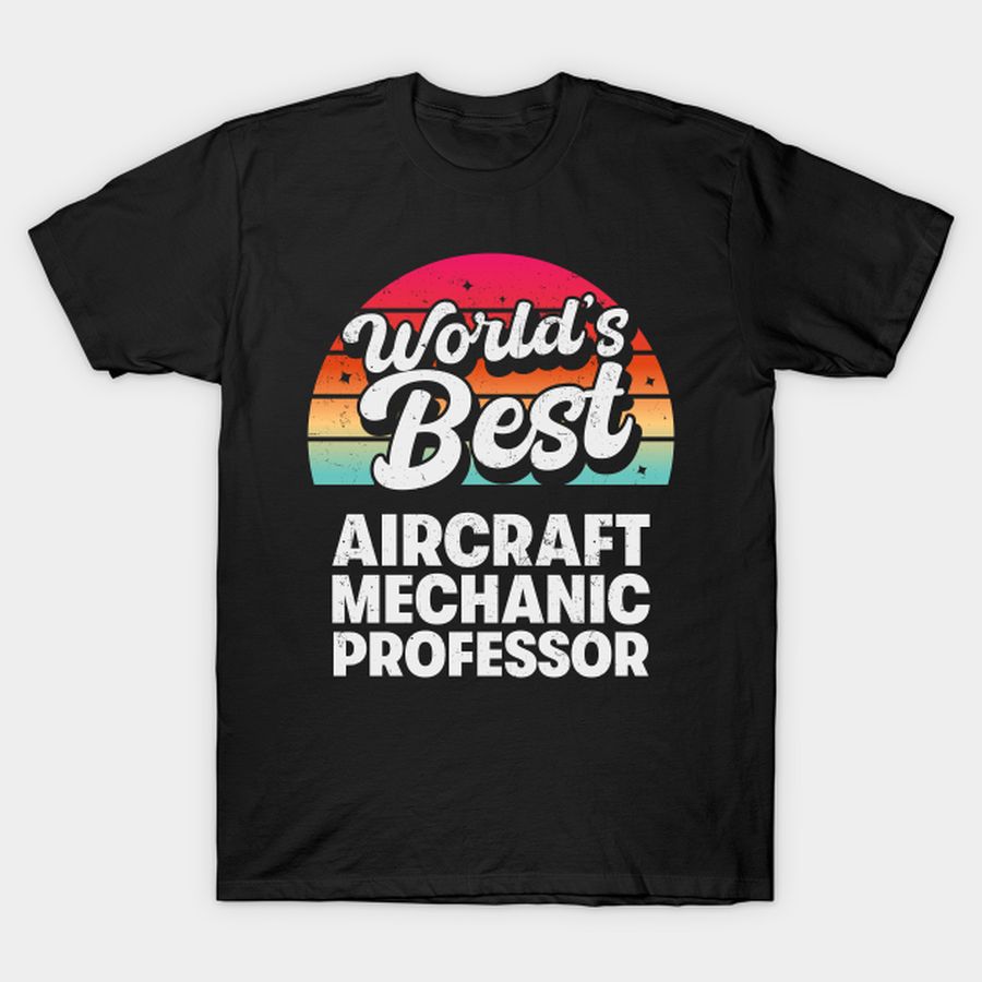 World's Best Aircraft Mechanic Professor T-shirt, Hoodie, SweatShirt, Long Sleeve