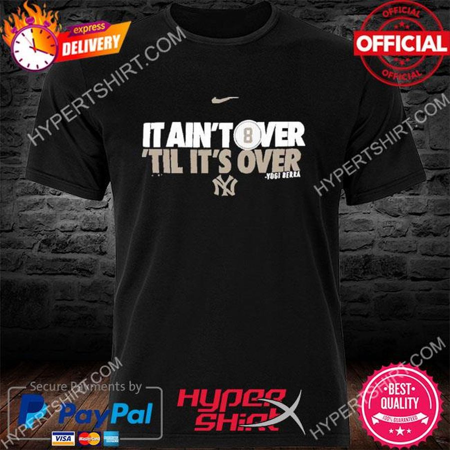 Yogi Berra It Ain’T Over ’Til It’S Over New York Yankees T Shirt