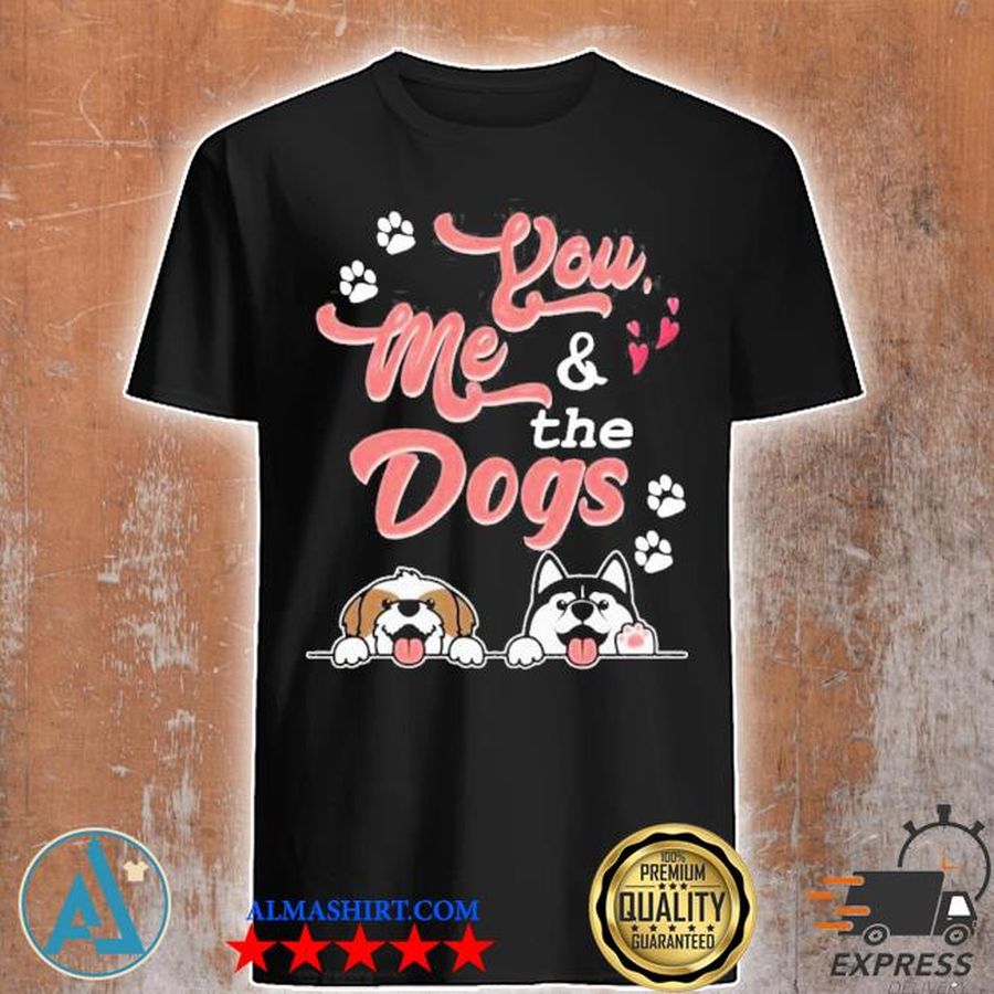 You me and the dogs pet puppy paws dog breed bone dogs paw shirt