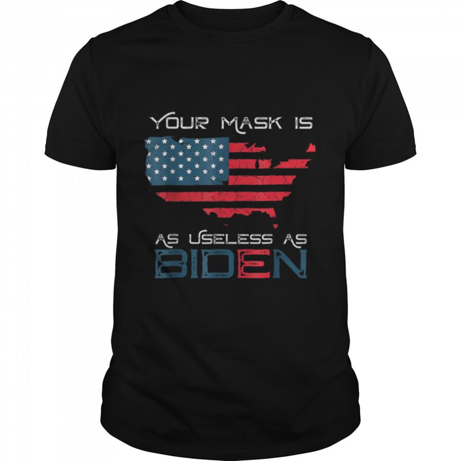 Your Mask Is As Useless As Joe Biden Vintage American Flag T Shirt B09JZZ1BTH